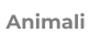 Animali